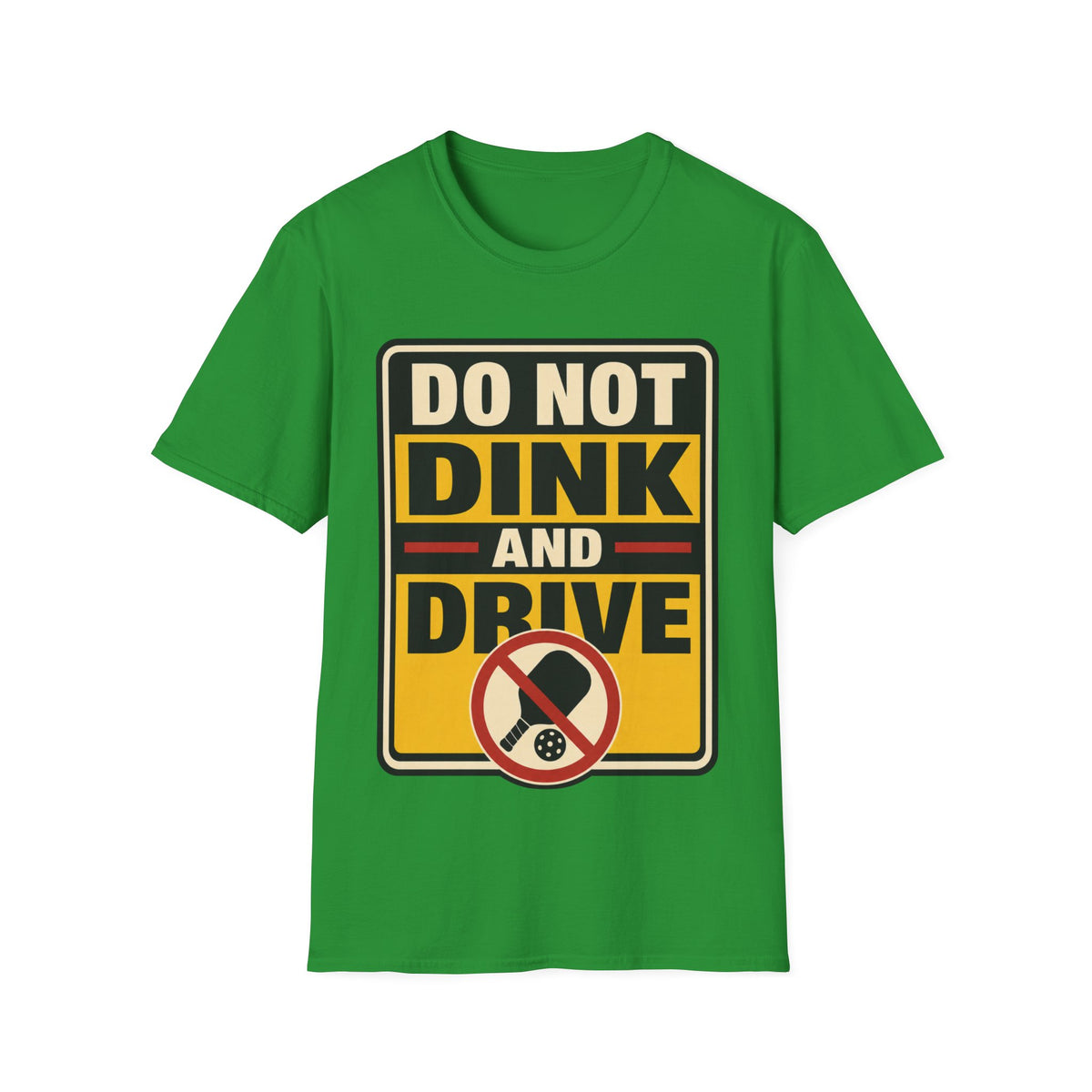 Do not dink and drive T shirt