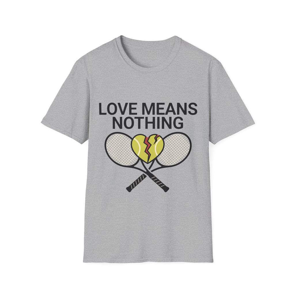 Love means Nothing T Shirt