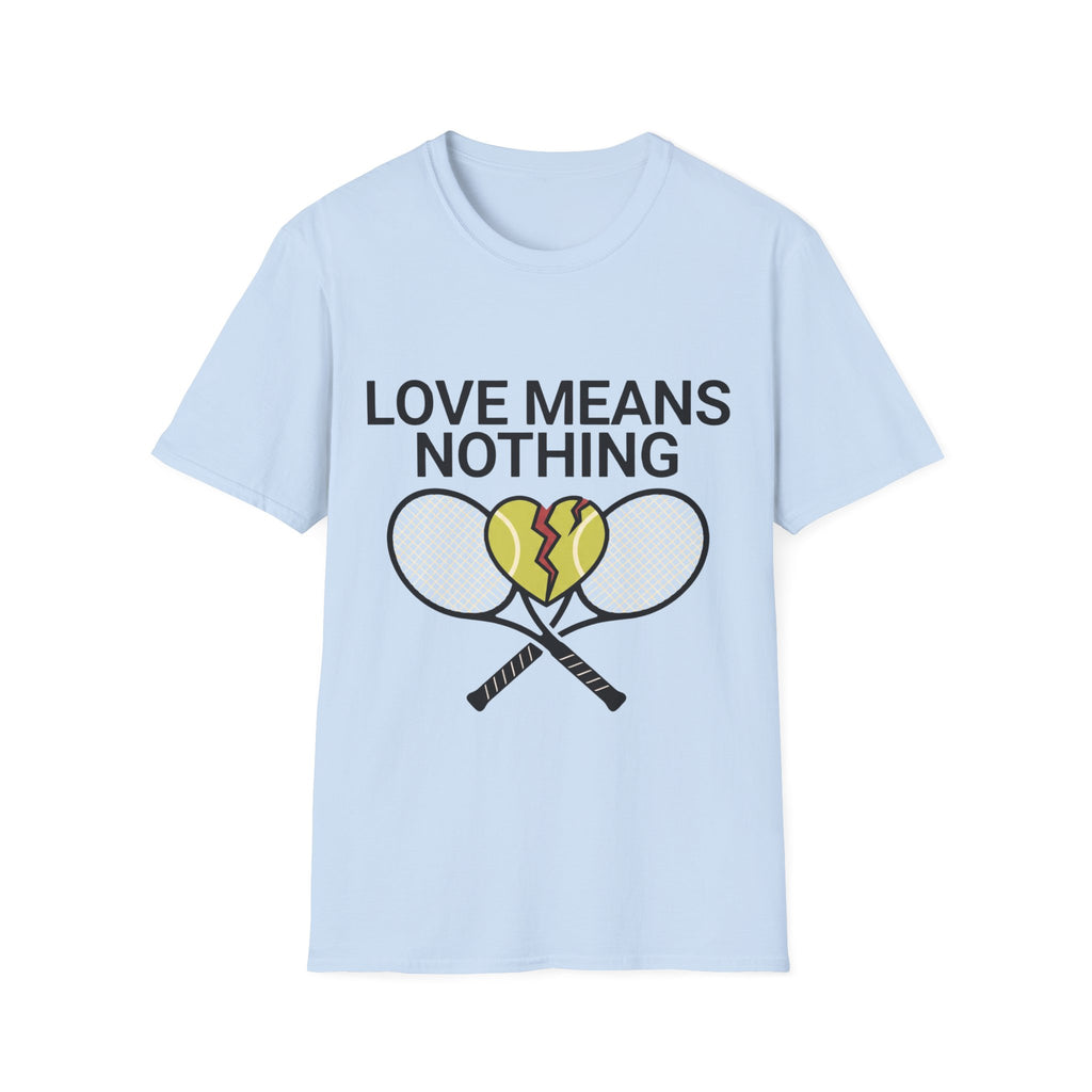 Love means Nothing T Shirt