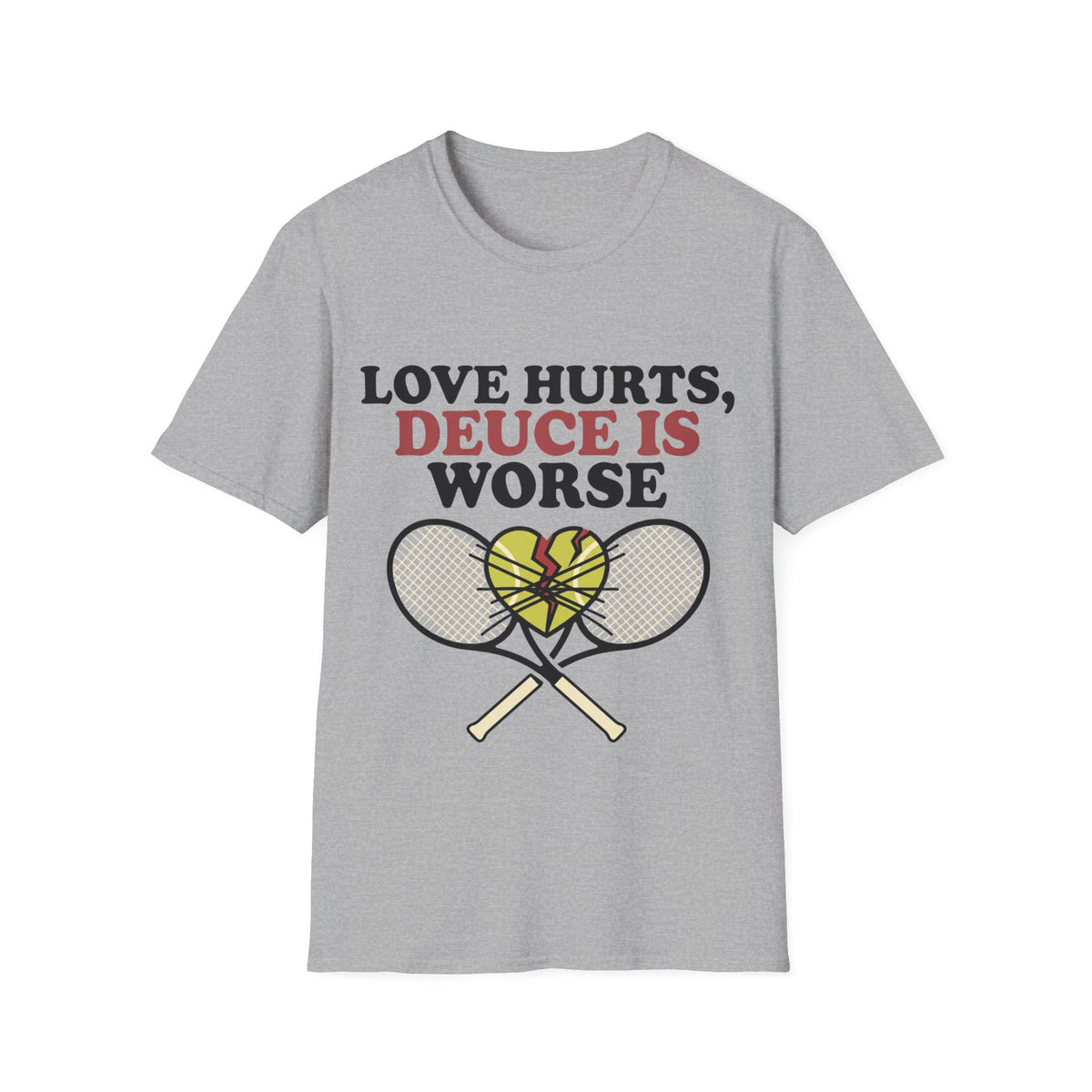 Love hurts, Deuce is worse T Shirt