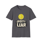 Gravity is a Liar T shirt