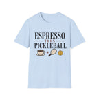 Espresso then pickleball T shirt