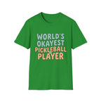 World's Okayest Pickleball Player T shirt