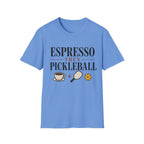 Espresso then pickleball T shirt