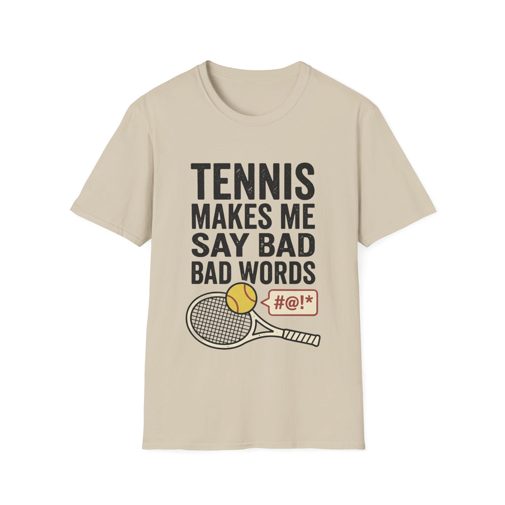 Tennis makes me say bad words T shirt