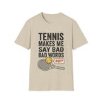 Tennis makes me say bad words T shirt