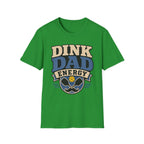 Dink Dad Energy T shirt