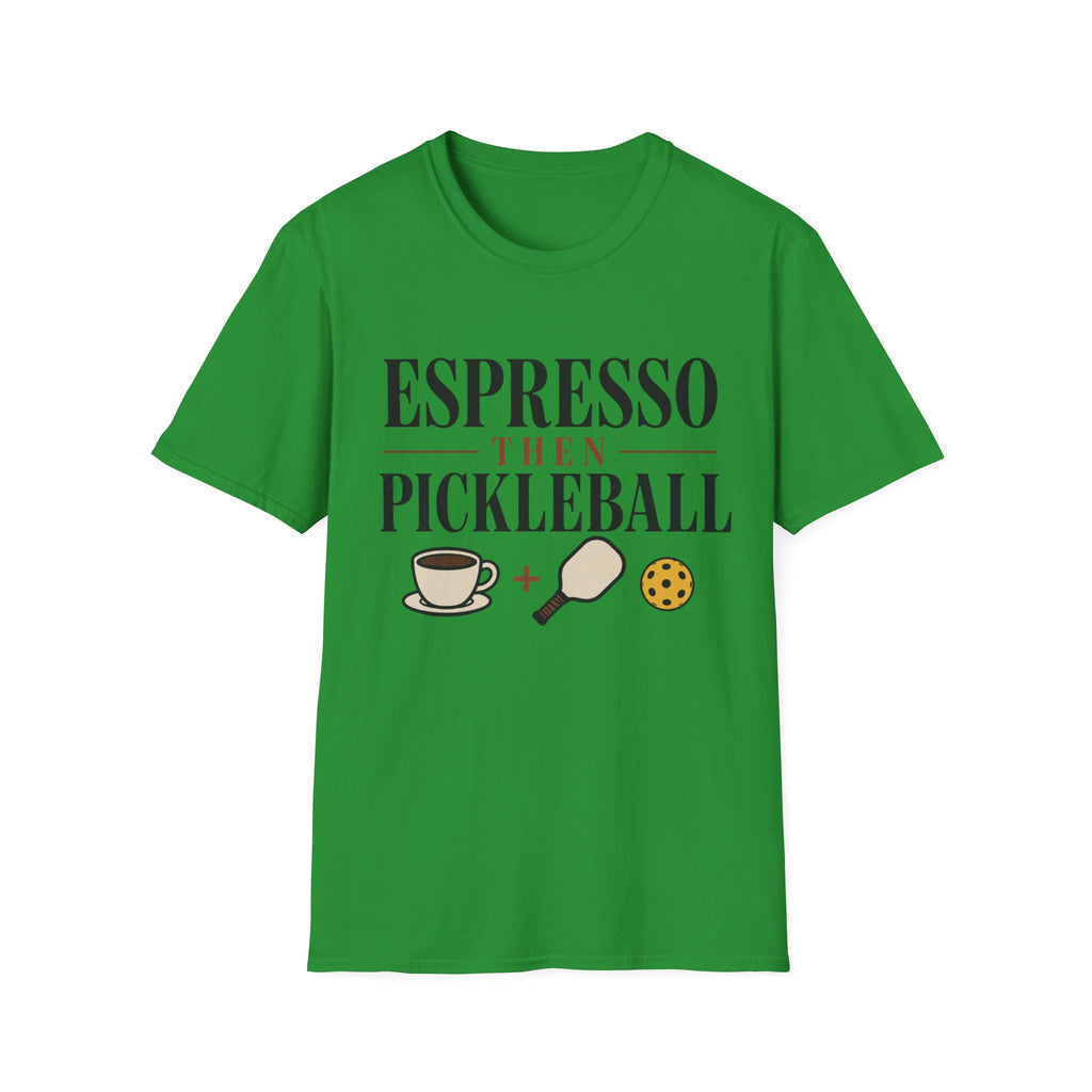 Espresso then pickleball T shirt