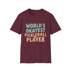 World's Okayest Pickleball Player T shirt