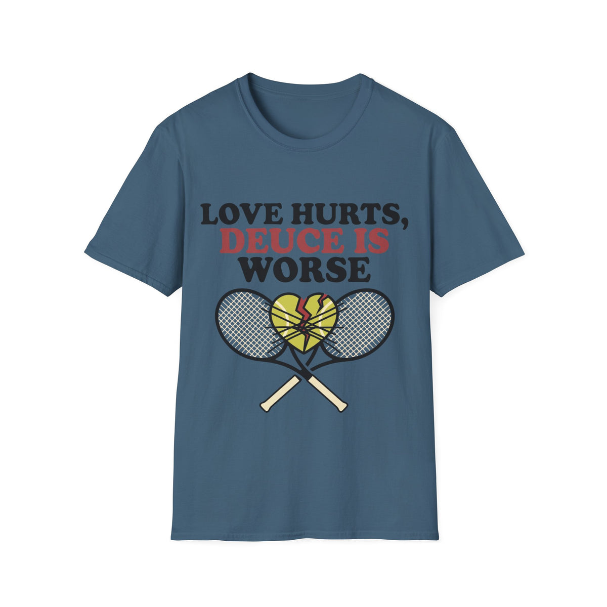 Love hurts, Deuce is worse T Shirt