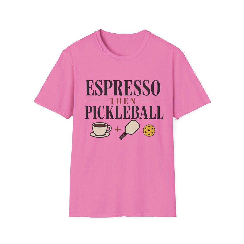 Espresso then pickleball T shirt
