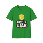 Gravity is a Liar T shirt