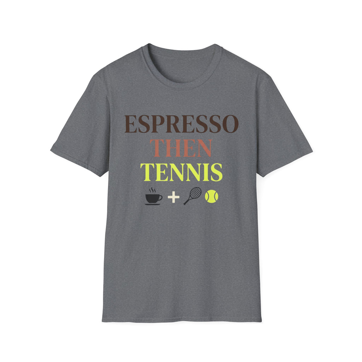Espresso Then Tennis T Shirt