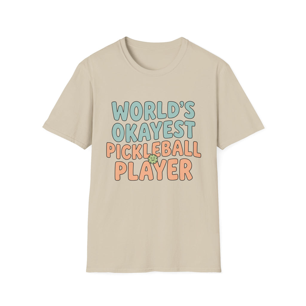 World's Okayest Pickleball Player T shirt