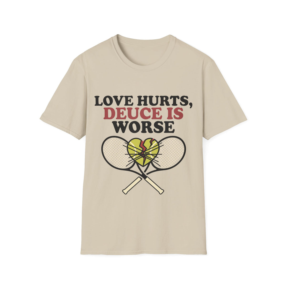 Love hurts, Deuce is worse T Shirt