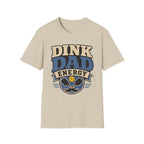 Dink Dad Energy T shirt