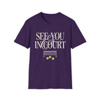 See you in Court T shirt