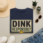 Dink responsibly hazard T shirt