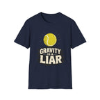 Gravity is a Liar T shirt