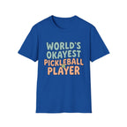 World's Okayest Pickleball Player T shirt