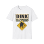 Dink responsibly hazard T shirt