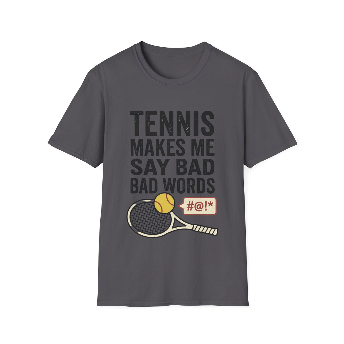 Tennis makes me say bad words T shirt