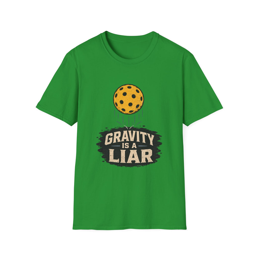 Gravity is a liar pickleball T shirt