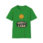 Gravity is a liar pickleball T shirt