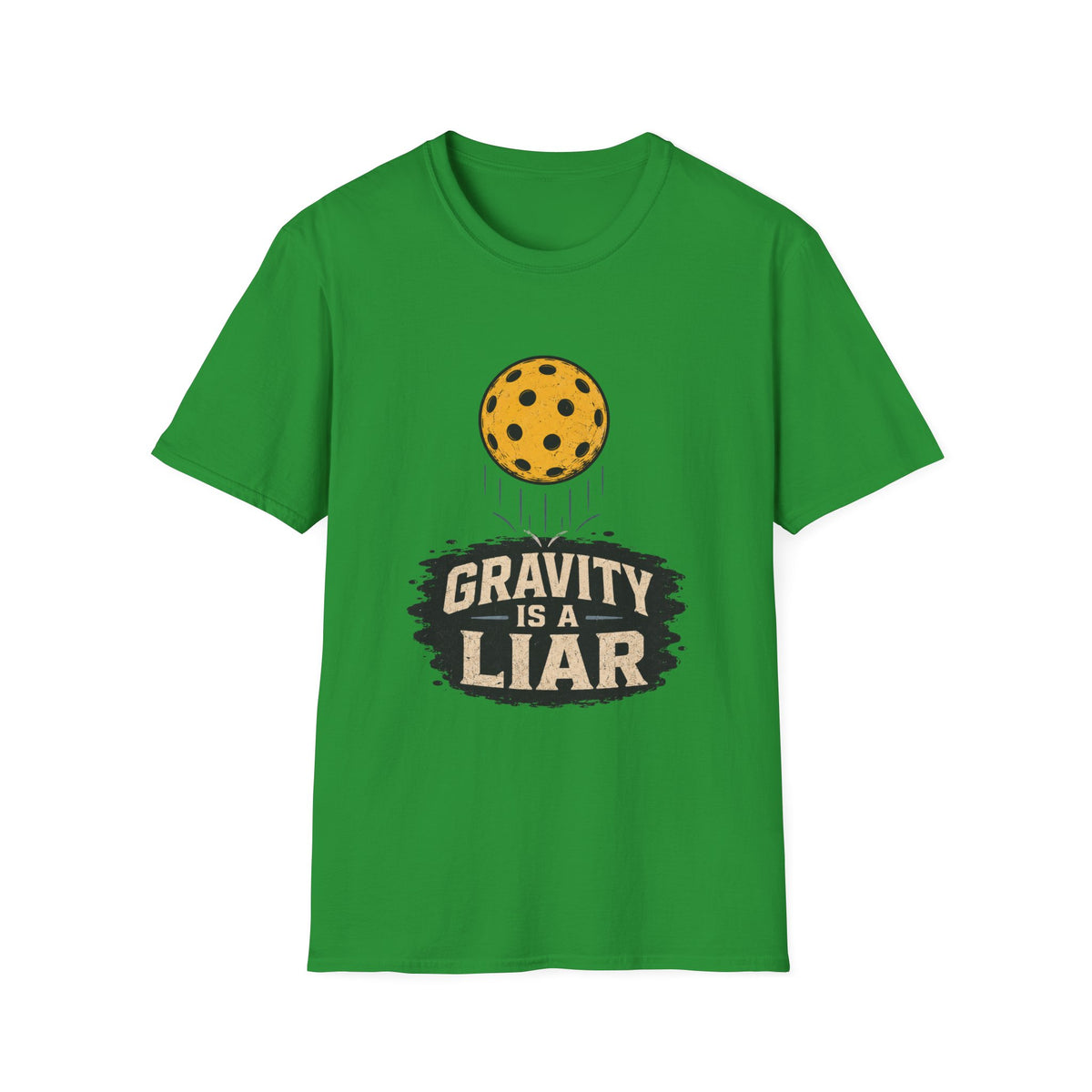 Gravity is a liar pickleball T shirt