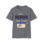 My serve has left the chat T Shirt