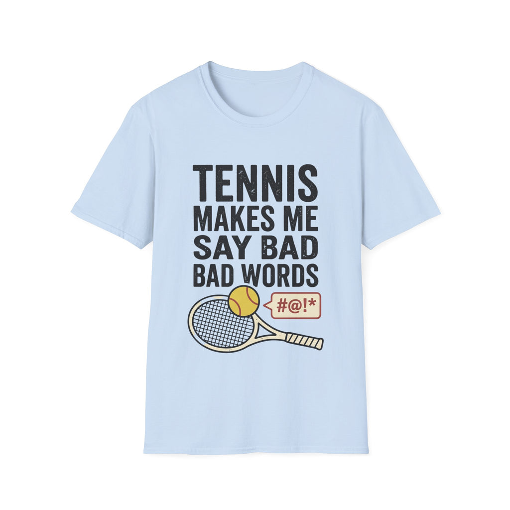Tennis makes me say bad words T shirt