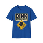 Dink responsibly hazard T shirt