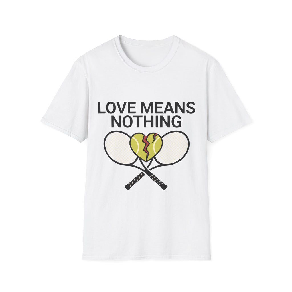 Love means Nothing T Shirt