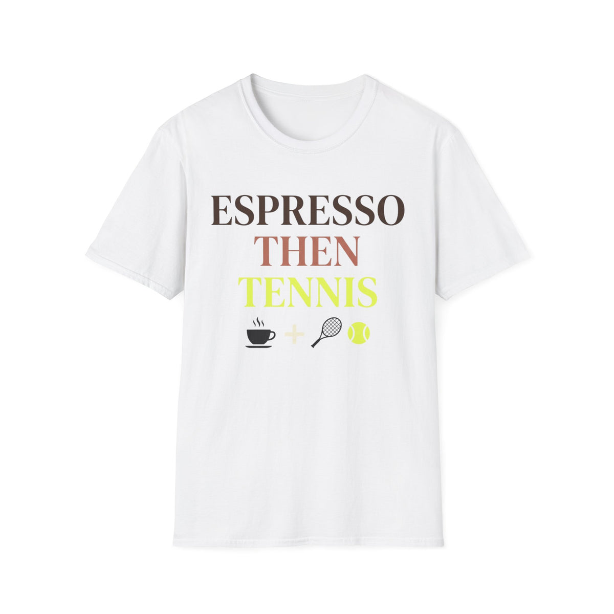 Espresso Then Tennis T Shirt
