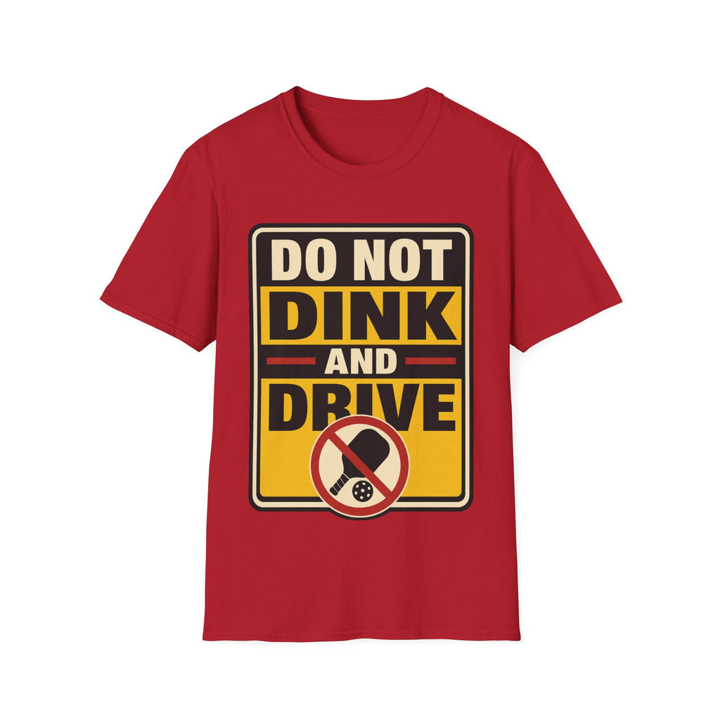 Do not dink and drive T shirt