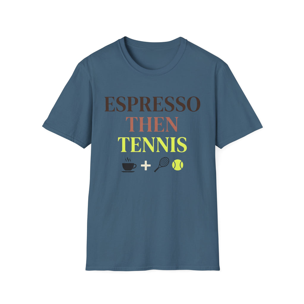 Espresso Then Tennis T Shirt