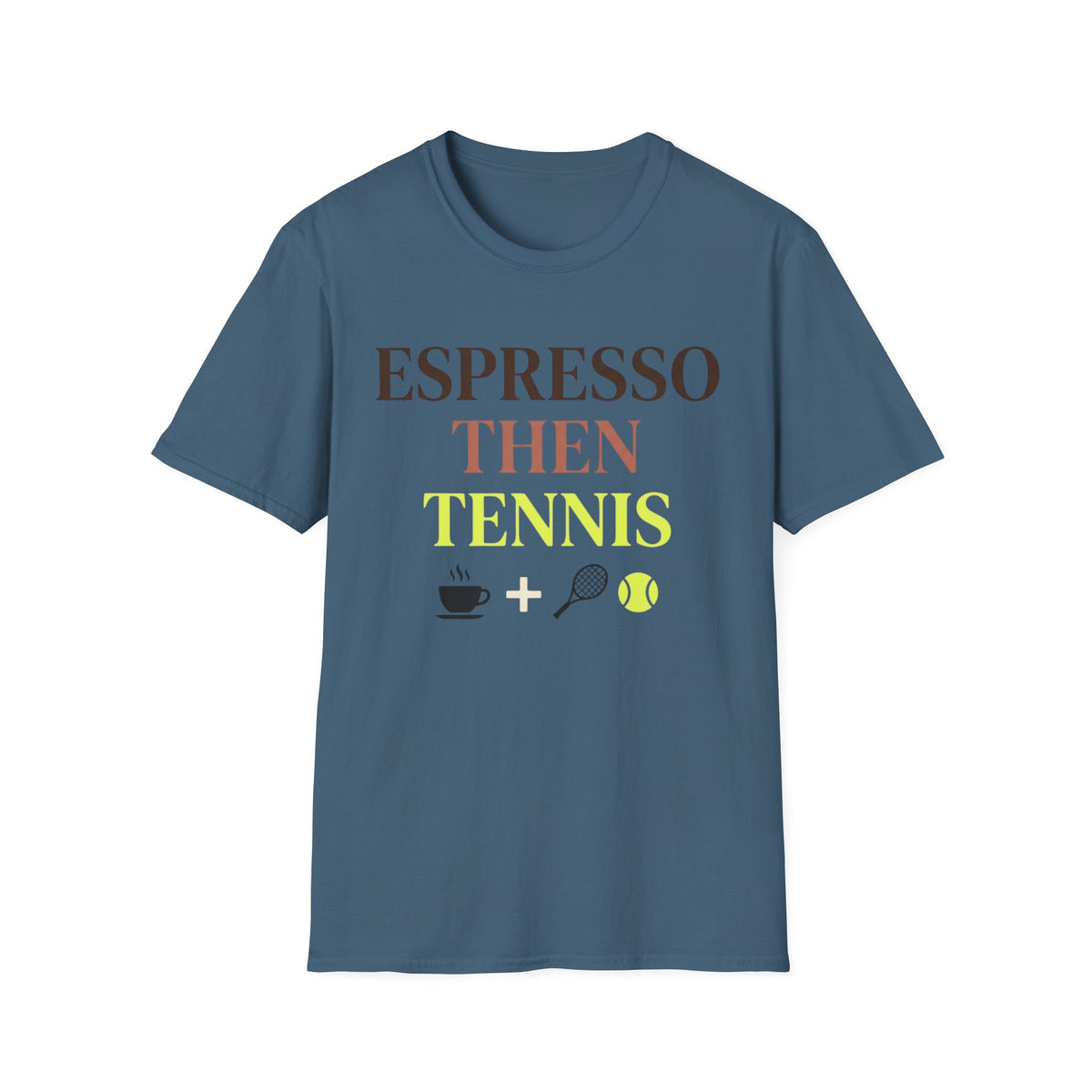 Espresso Then Tennis T Shirt
