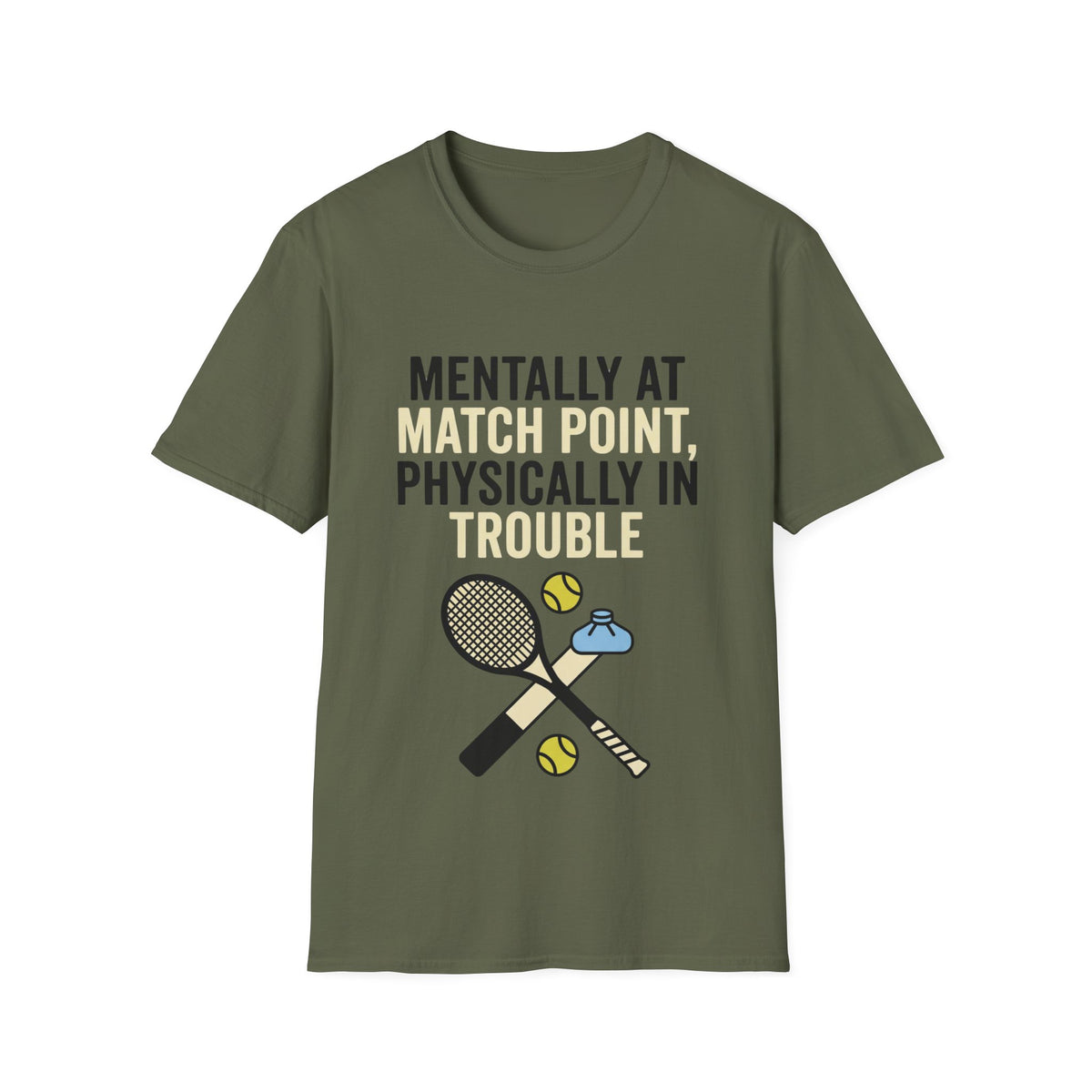 Mentally at Match Point, Physically in trouble T Shirt