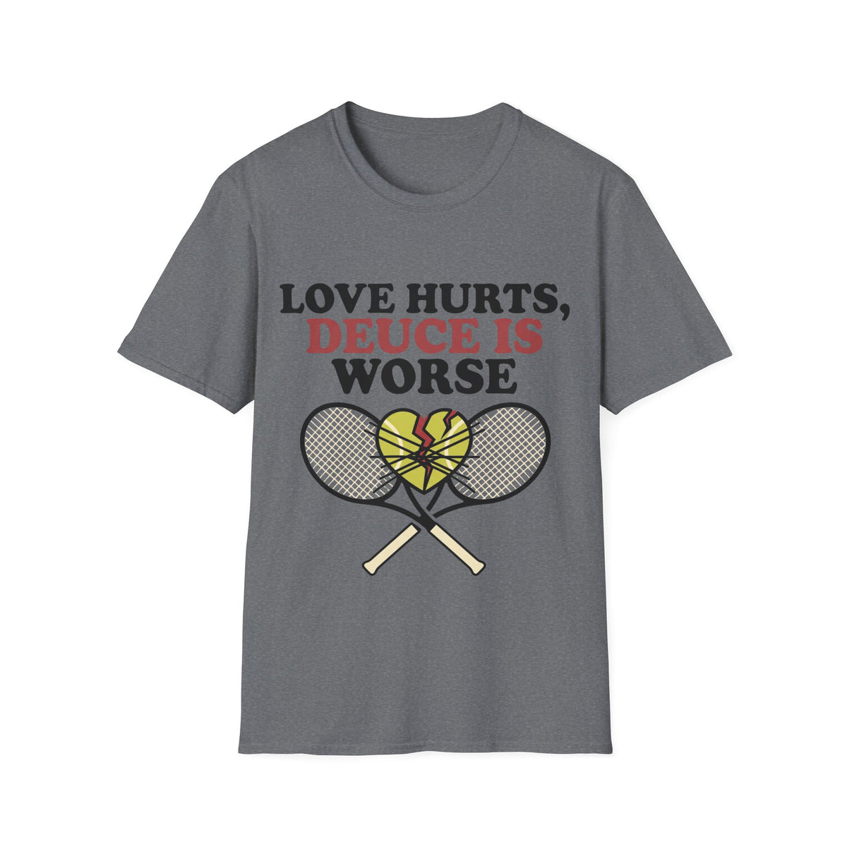 Love hurts, Deuce is worse T Shirt