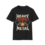 Heavy Dink Metal T shirt