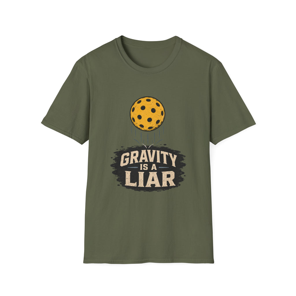 Gravity is a liar pickleball T shirt
