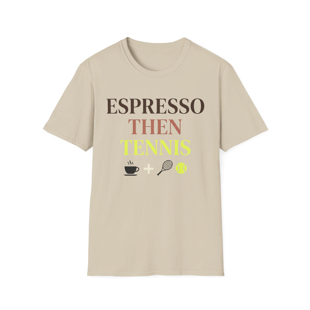 Espresso Then Tennis T Shirt