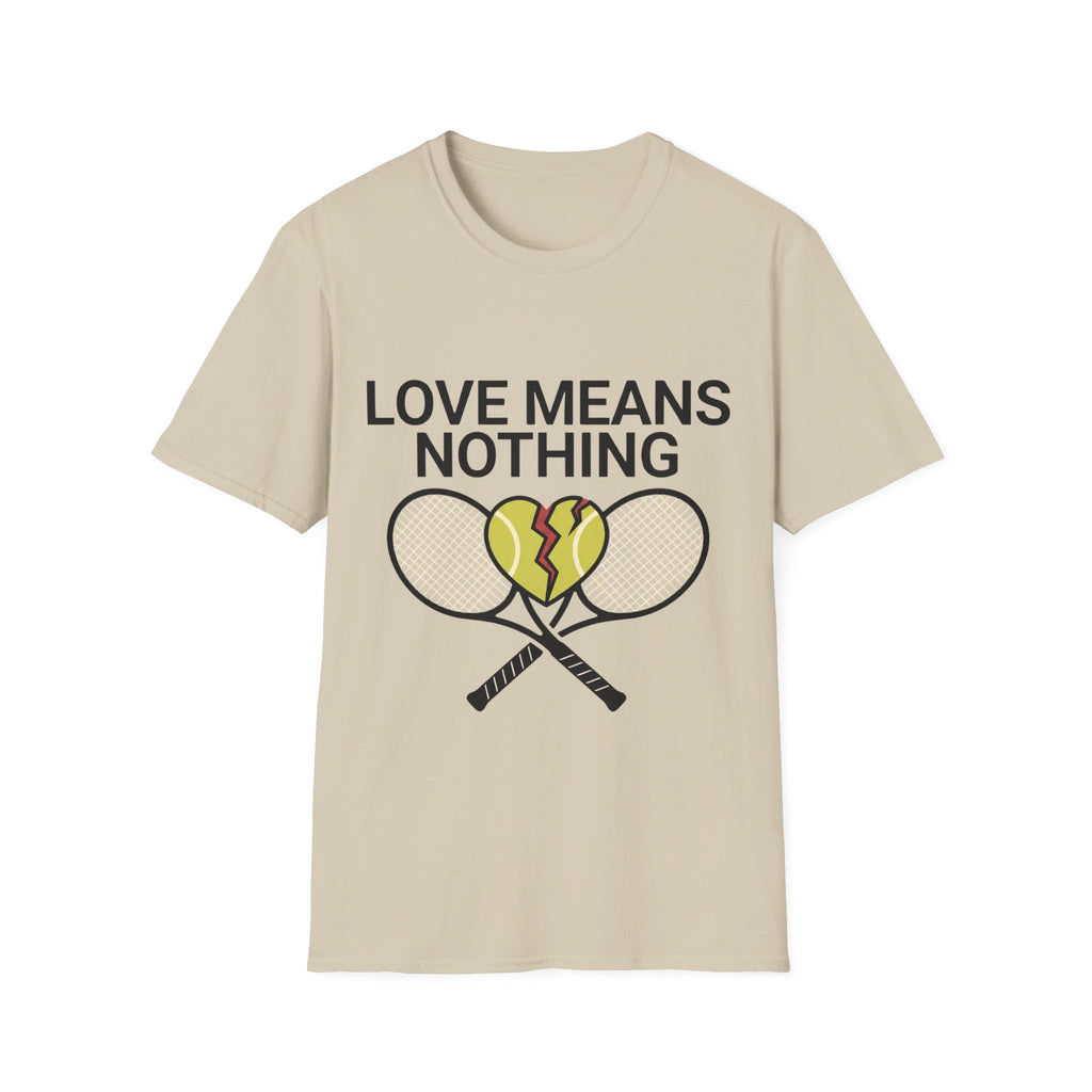 Love means Nothing T Shirt