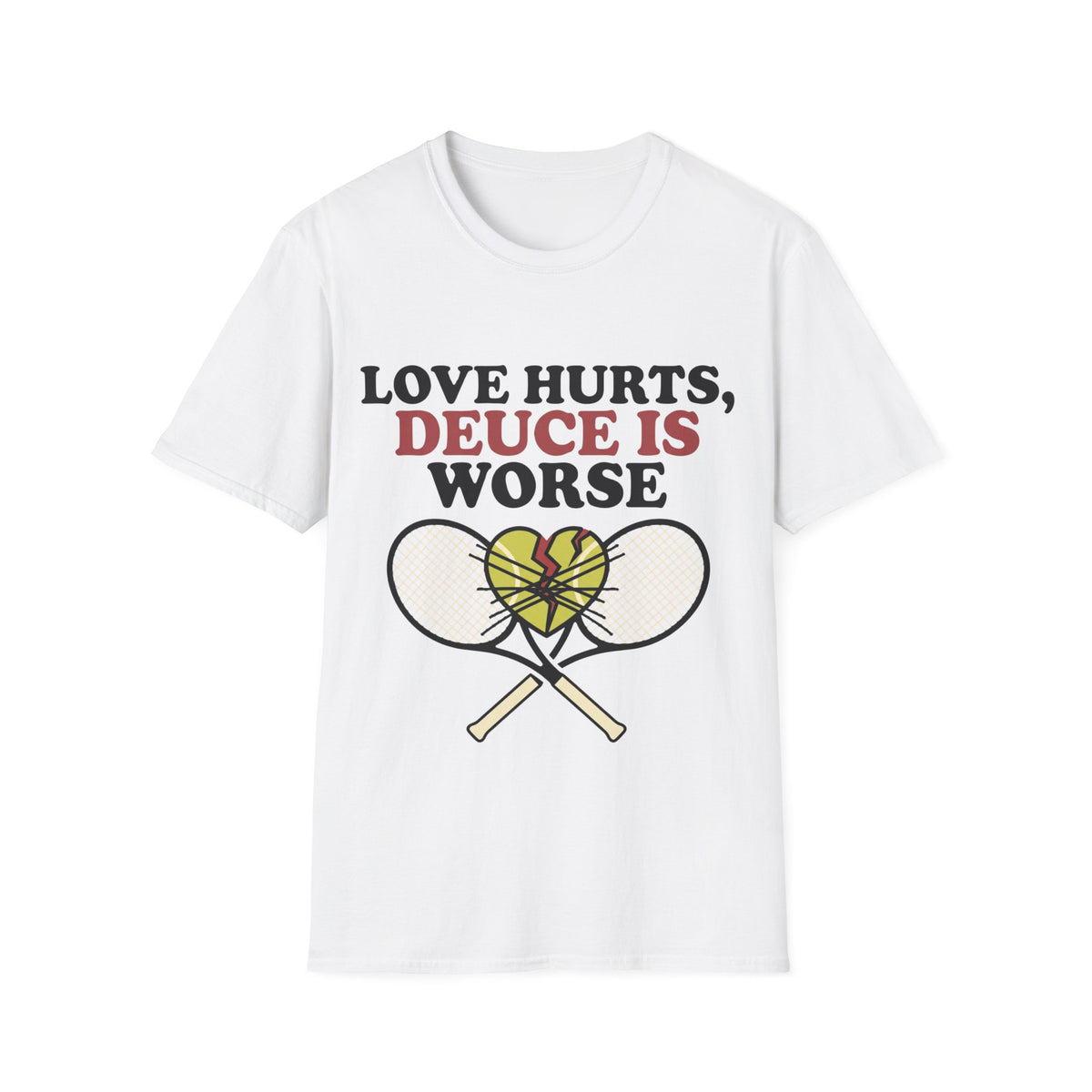 Love hurts, Deuce is worse T Shirt