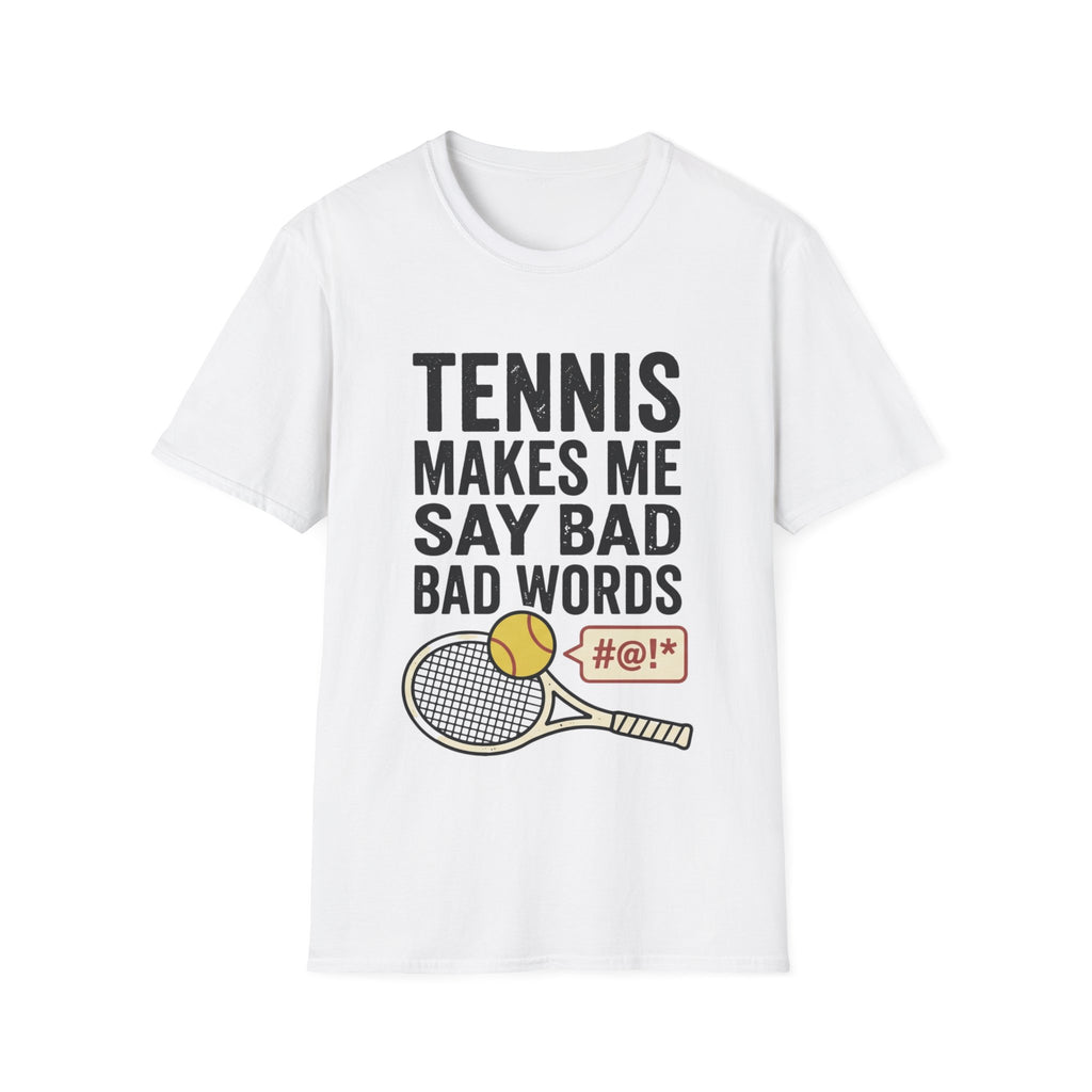 Tennis makes me say bad words T shirt