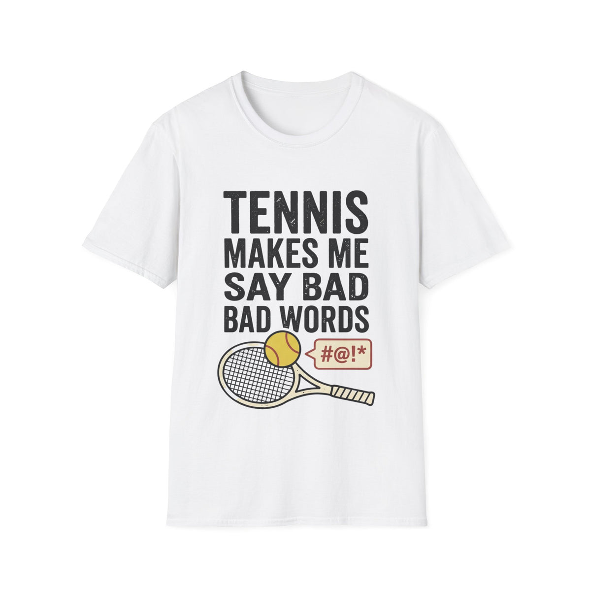 Tennis makes me say bad words T shirt