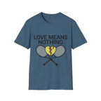 Love means Nothing T Shirt