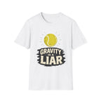 Gravity is a Liar T shirt