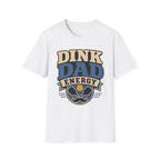 Dink Dad Energy T shirt
